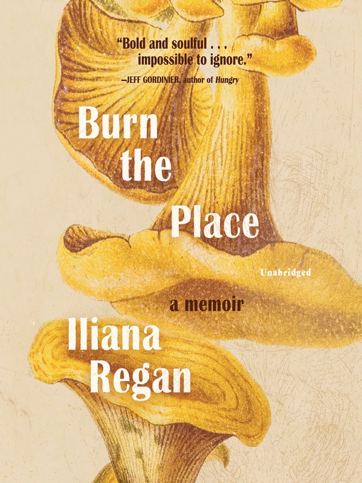 Title details for Burn the Place by Iliana Regan - Available